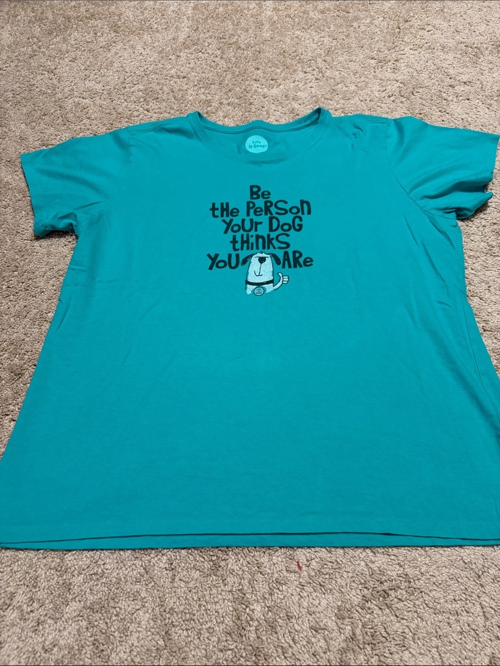 Life Is Good Be The Person Your Dog Thinks You Are Shirt Sz XXL